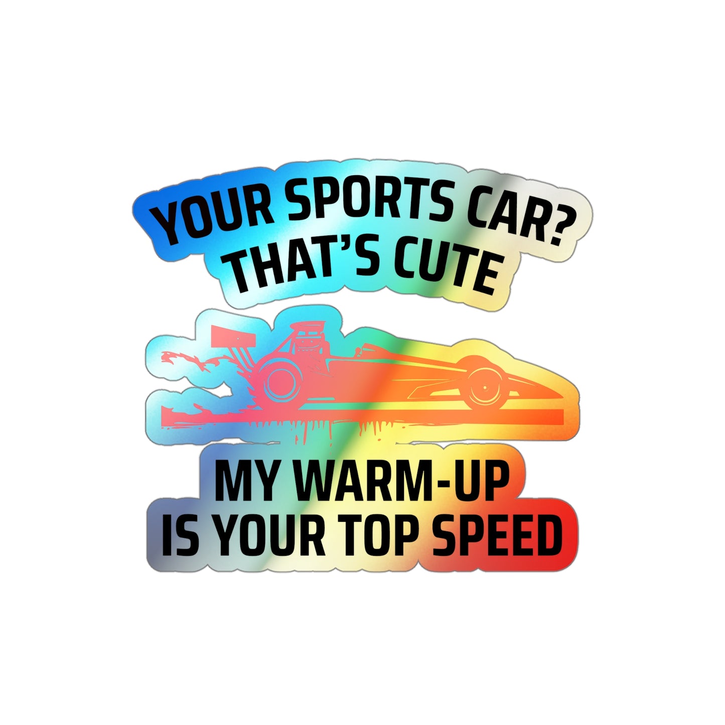 Dragster Drag Racing Holographic Sticker Vinyl – Top End Decal for Car Tuners and Strip Racers