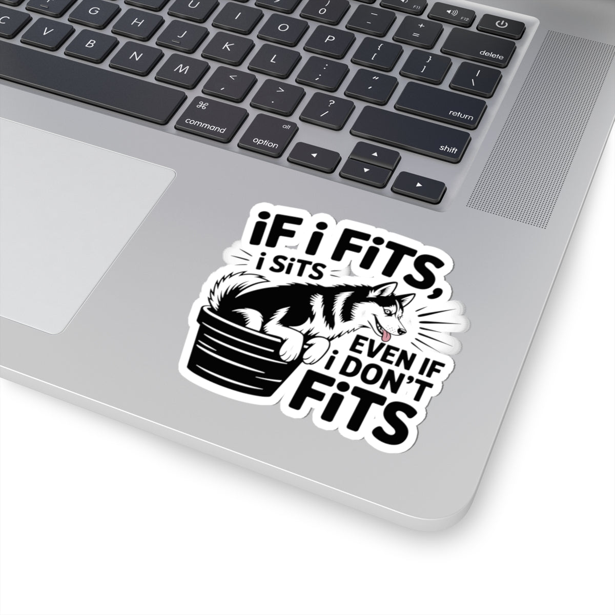 Stubborn Husky Sticker - If It Fits I Sits Vinyl Decal for Siberian Dog Lovers