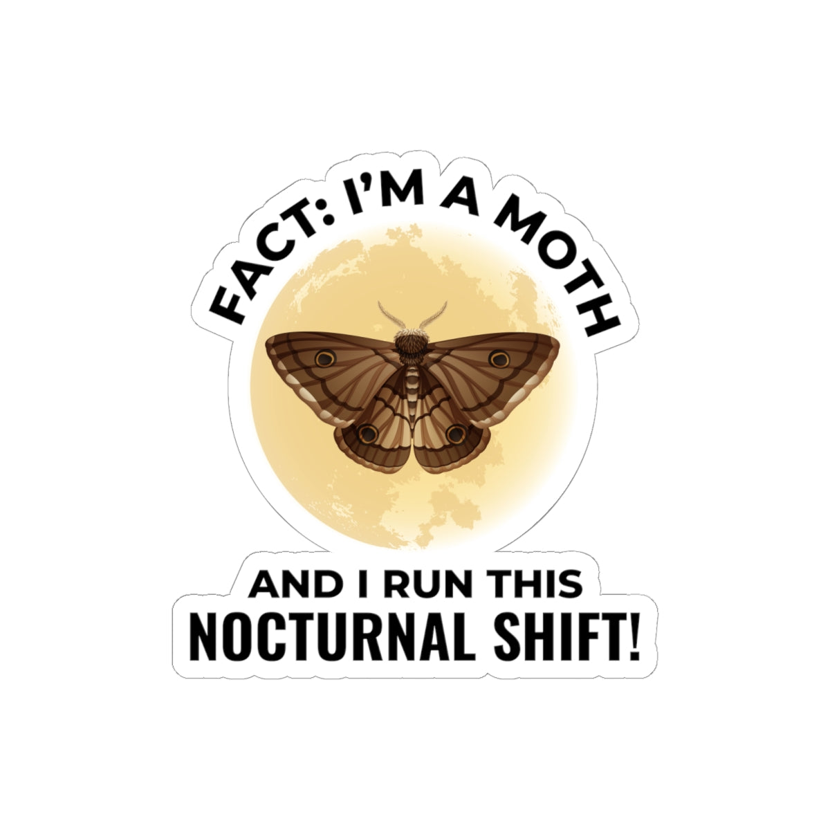 Nocturnal Moth Sticker - Insect Humor Vinyl Decal for Entomology Fans & Night Nature Lovers