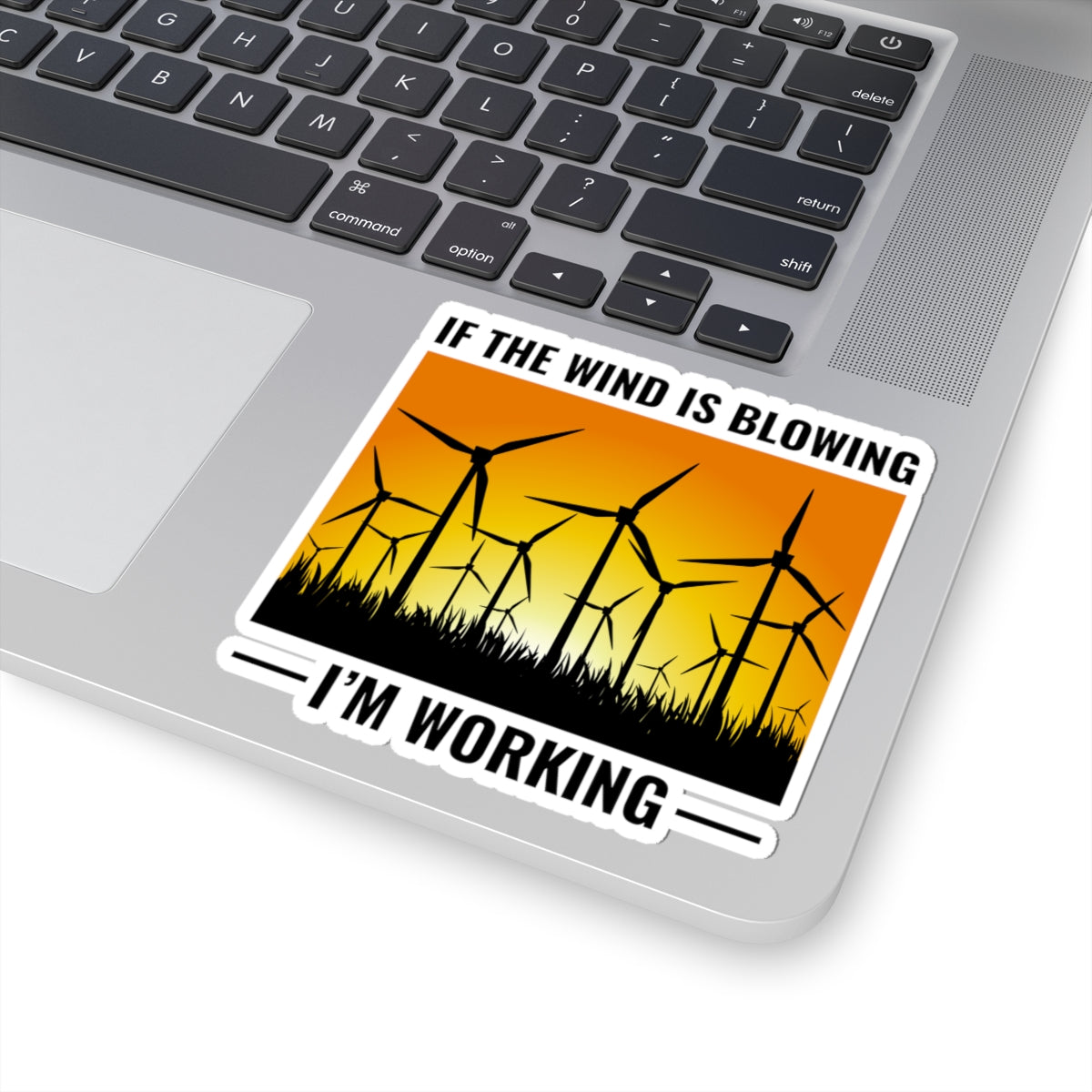 Wind Turbine Tech Sticker - If Wind Blowing I'm Working Vinyl Decal for Technicians
