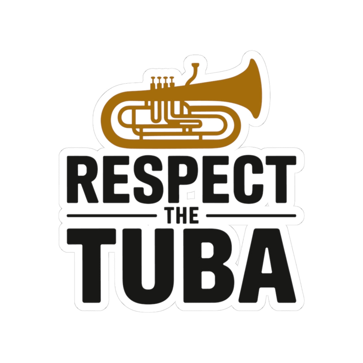 Tuba Respect Sticker - Respect The Tuba Motto Vinyl Decal for Low Brass Musicians