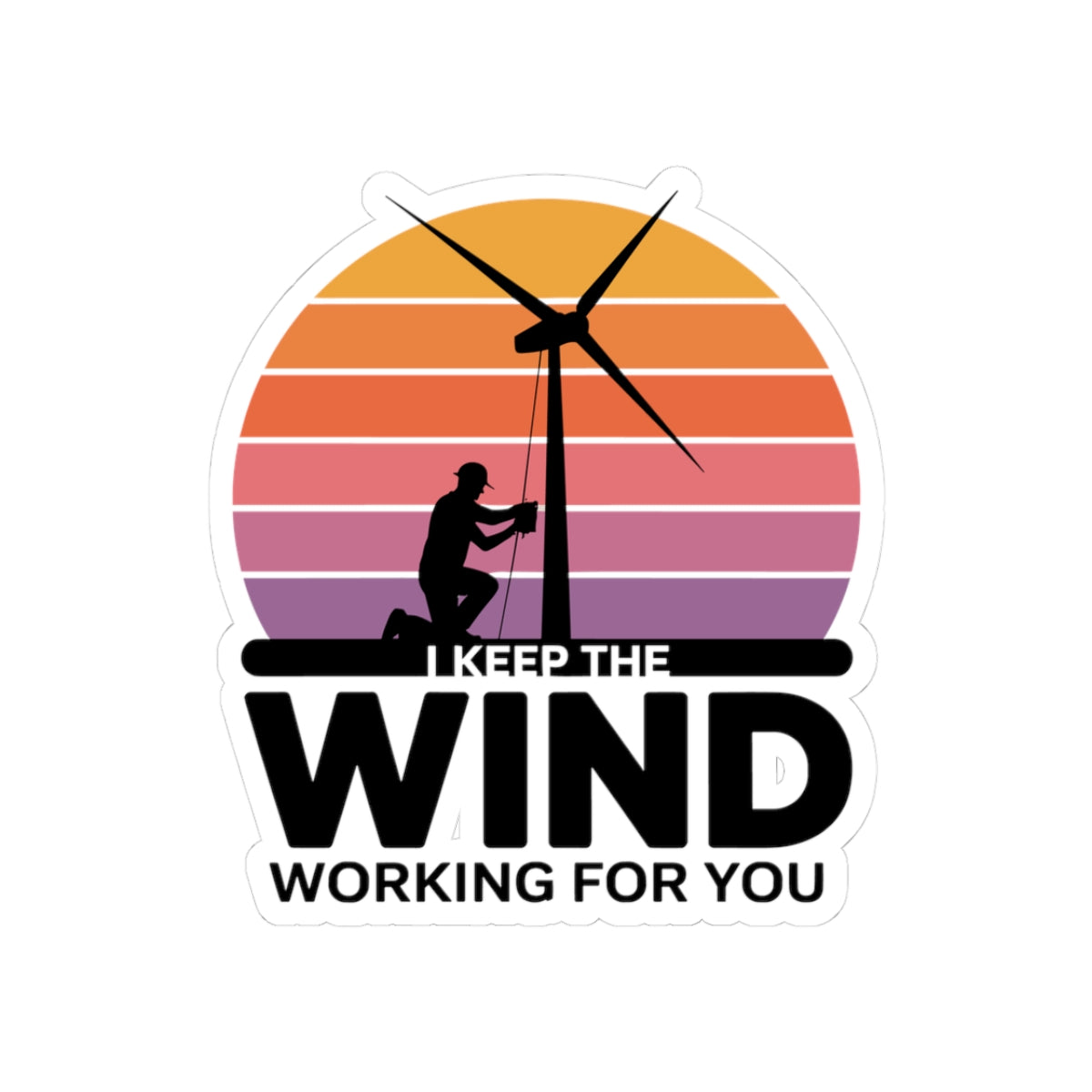 Wind Turbine Tech Sticker - I Keep Wind Working Vinyl Decal for Technicians, Mechanics