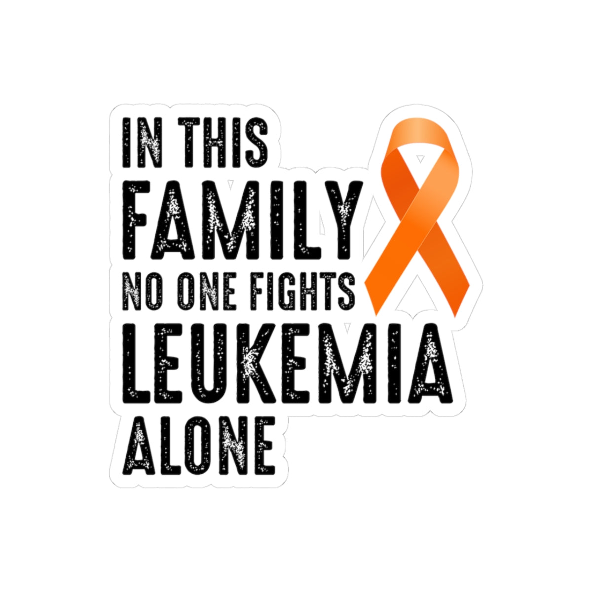 Leukemia Awareness Family Sticker - Orange Ribbon Vinyl Decal for Support Groups, Fighters, and Survivors
