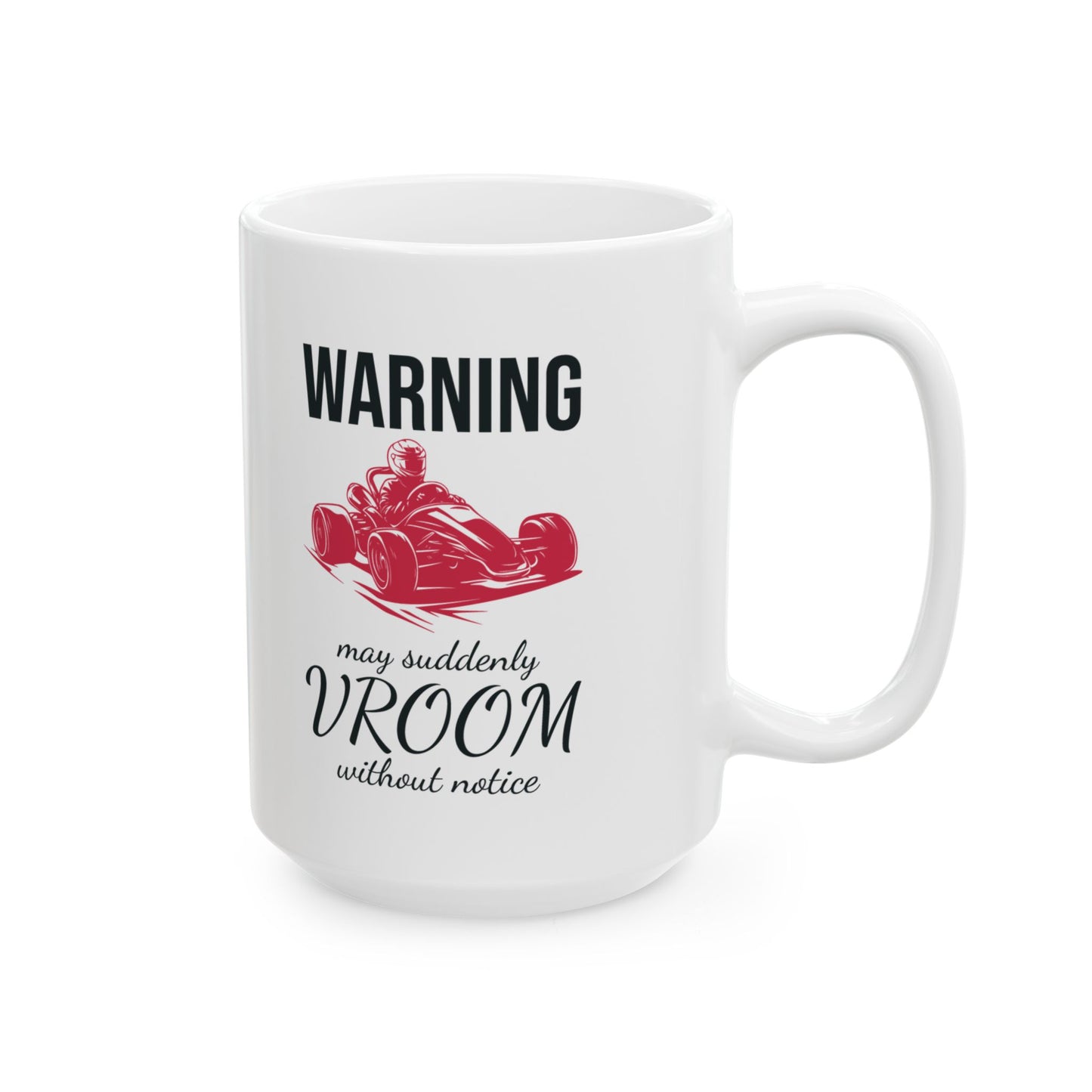 Go Kart Racing Mug – Funny "Warning: May Suddenly Vroom" Gift for Racers
