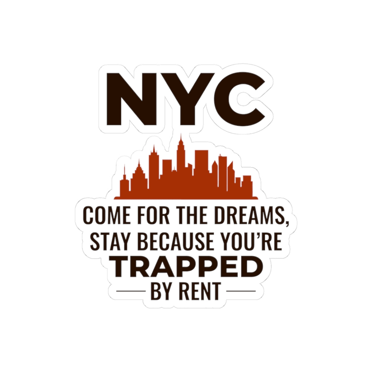 NYC Dreams Sticker - Trapped by Rent Humor Vinyl Decal for Aspiring New Yorkers