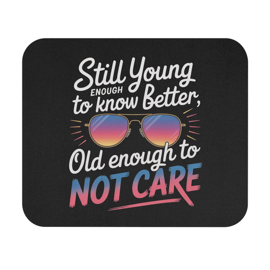 50th Birthday Mouse Pad Non-Slip Rubber Base - Still Young Enough Old Enough Not Care Funny Gift Office & Home