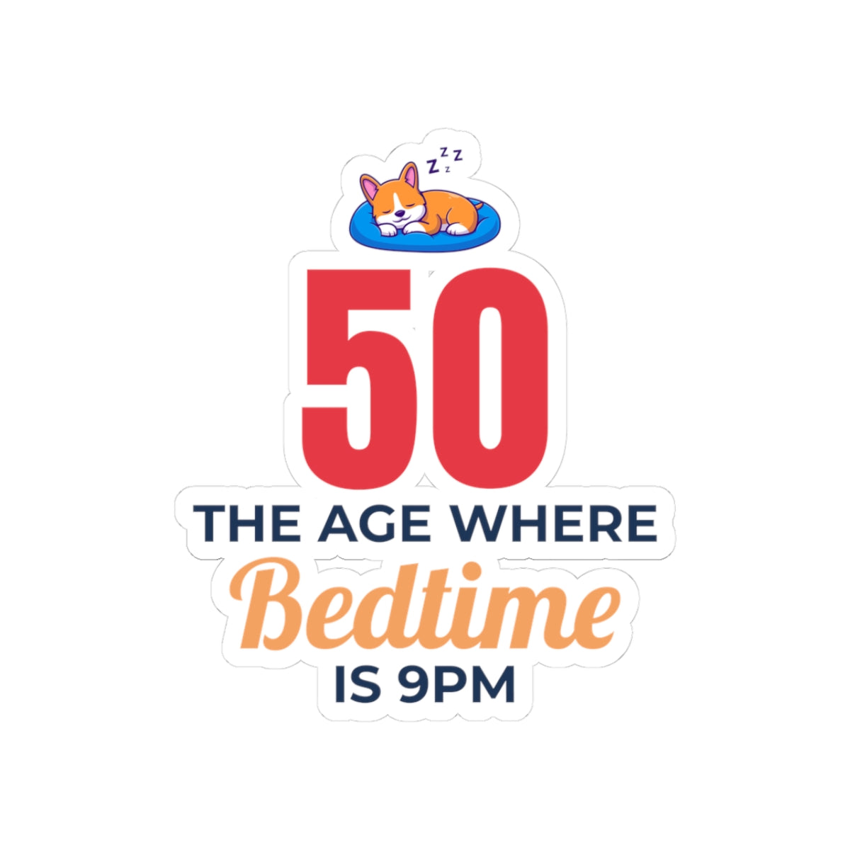 Funny 50th Birthday Sticker - 'The Age Where Bedtime is 9PM' Vinyl Decal for Humorous Milestone Celebrations