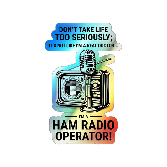 Amateur Ham Radio Operator Stickers Holographic Vinyl Decal - Lighthearted QSO & Radio Humor