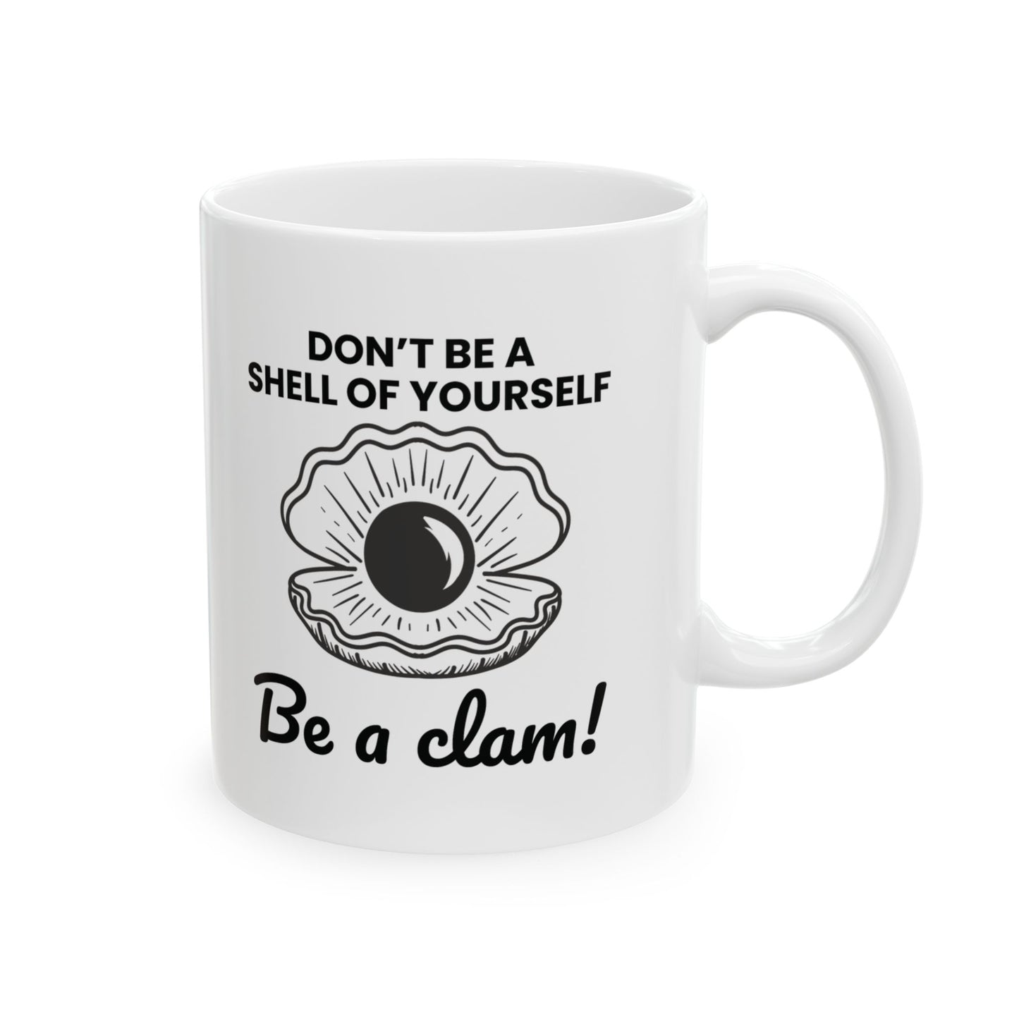 Be A Clam Mug, Motivational Ocean Gift, Funny Clam Quote