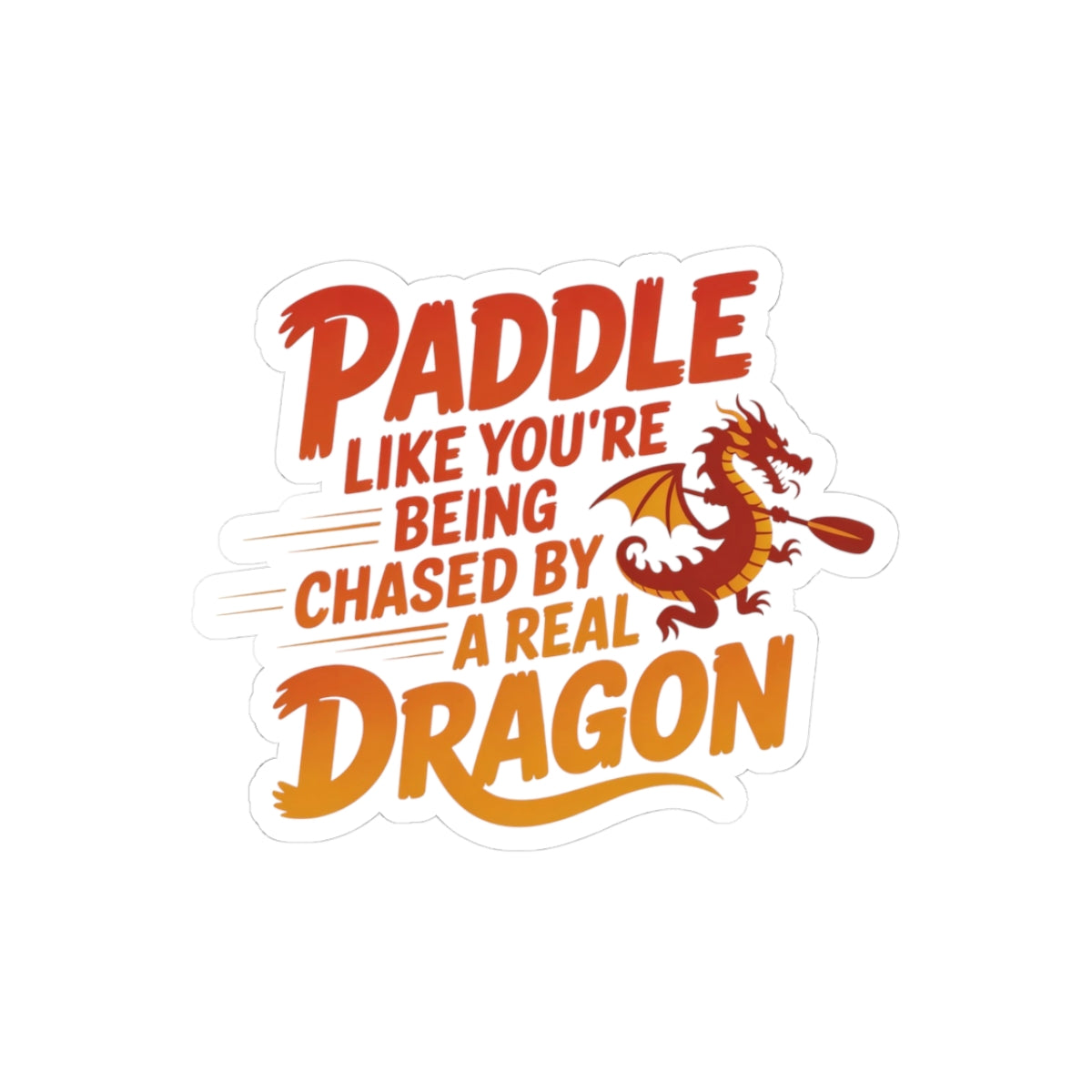 Motivational Dragon Boat Sticker - Fierce Paddling Vinyl Decal for Competitive Rowers