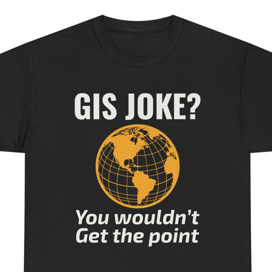 GIS Pun T-Shirt - Point Humor Tee for Cartographers & Surveyors