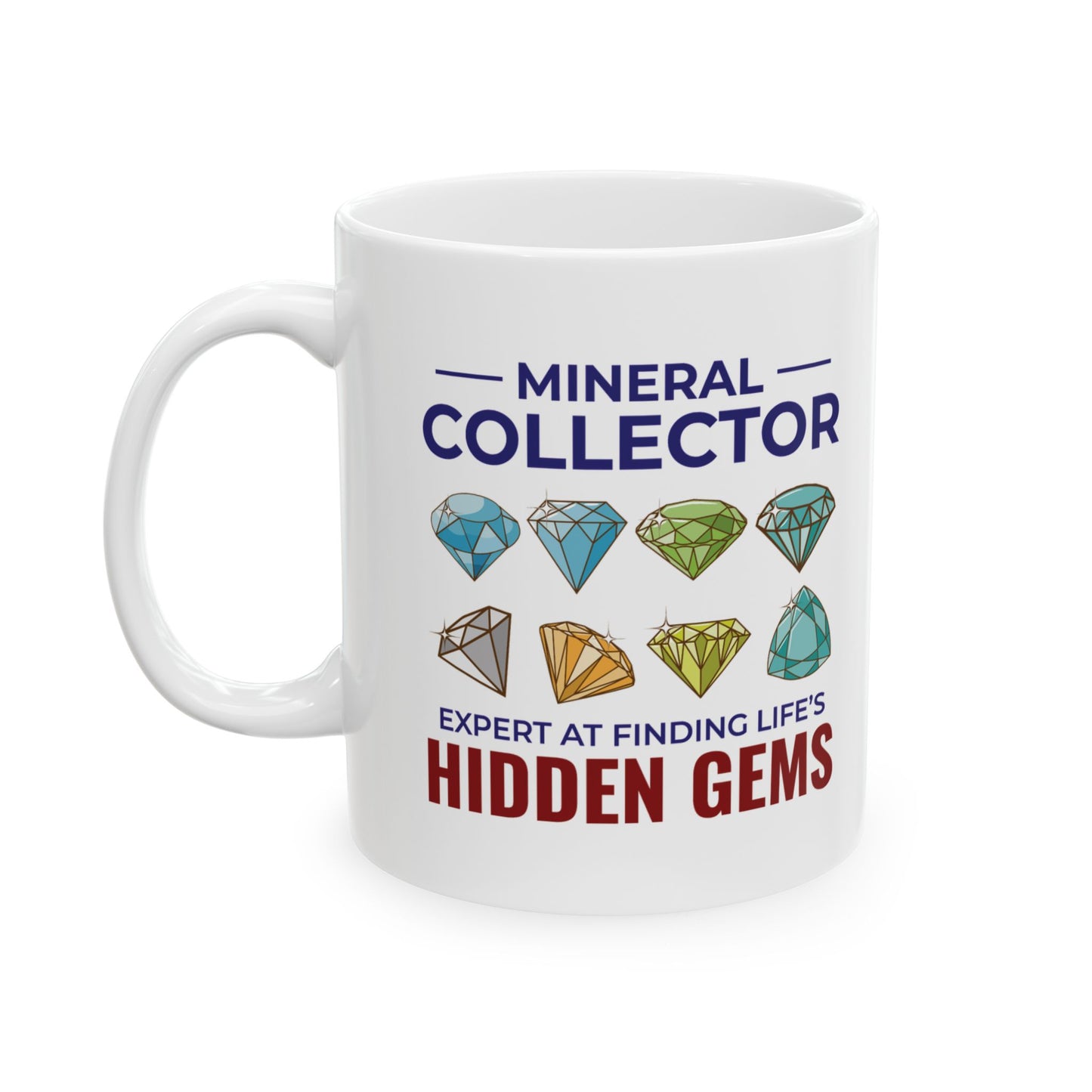 Rock Collector Mug for Mineral Enthusiasts - Hidden Gems Design