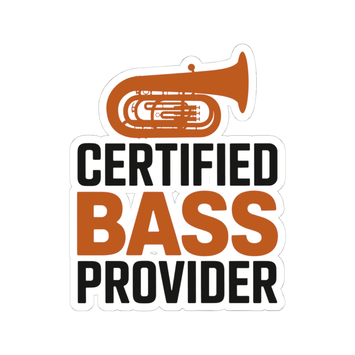 Tuba Professional Sticker - Certified Bass Provider Vinyl Decal for Low Brass Musicians