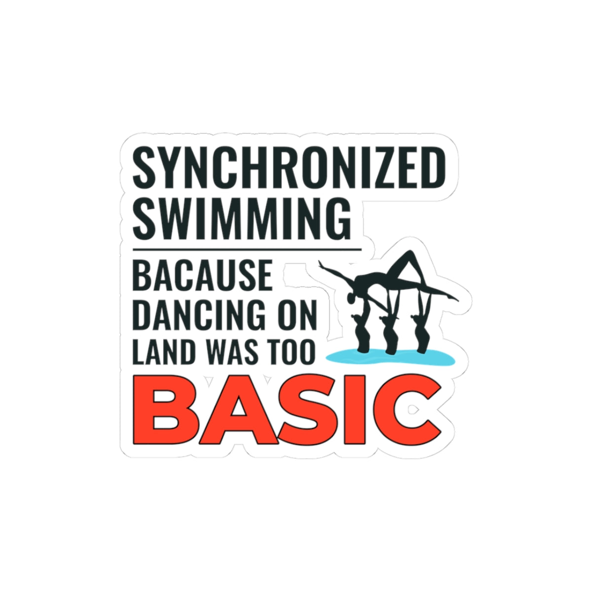 Humorous Swim Team Sticker - Aquatic Dance Vinyl Decal for Swimmers & Coaches
