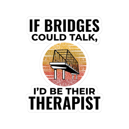 Bridge Inspector Sticker - Bridge Therapist Vinyl Decal for Engineers & Techs