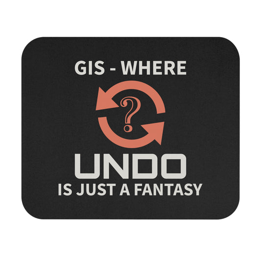 Humorous GIS Mouse Pad - Geography Cartography Mapmaking Non-Slip Base for Geographers & Analysts