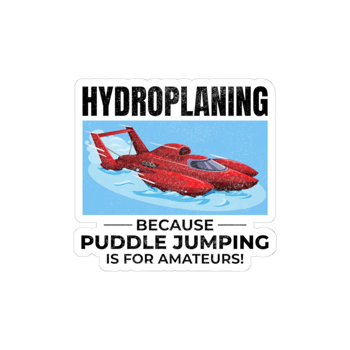 Hydroplaning Pro Sticker - Water Racing Vinyl Decal for Boat Racers & Marine Enthusiasts