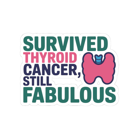 Thyroid Cancer Survivor Sticker - Still Fabulous Vinyl Decal for Warriors