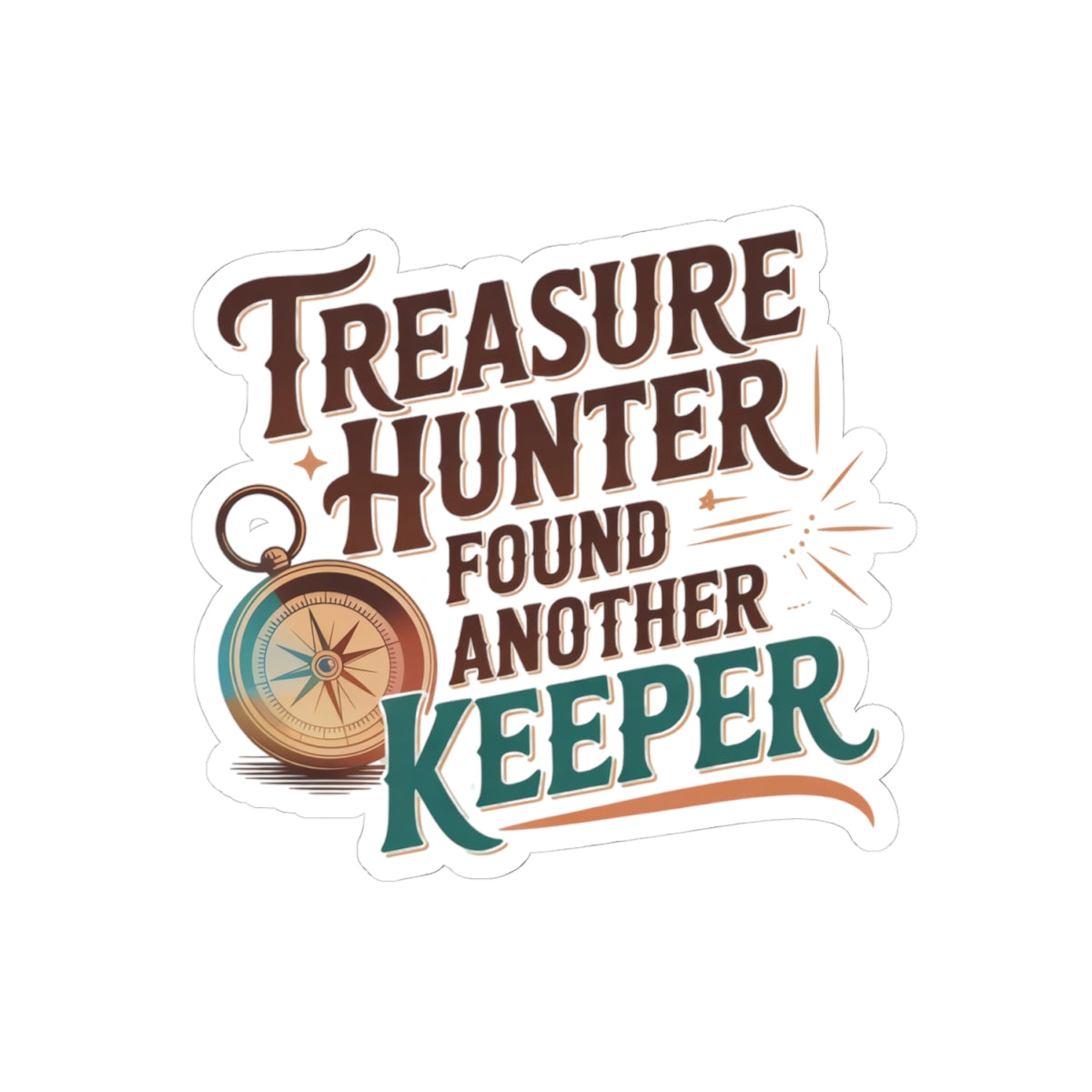 Treasure Hunter Sticker – Found Another Keeper Humor Compass Design Decal for Antique Collectors, Estate Sale Shoppers