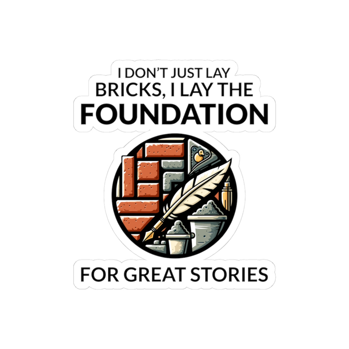 Bricklayer Storyteller Sticker - Masonry Pride Vinyl Decal for Builders & Construction Artisans