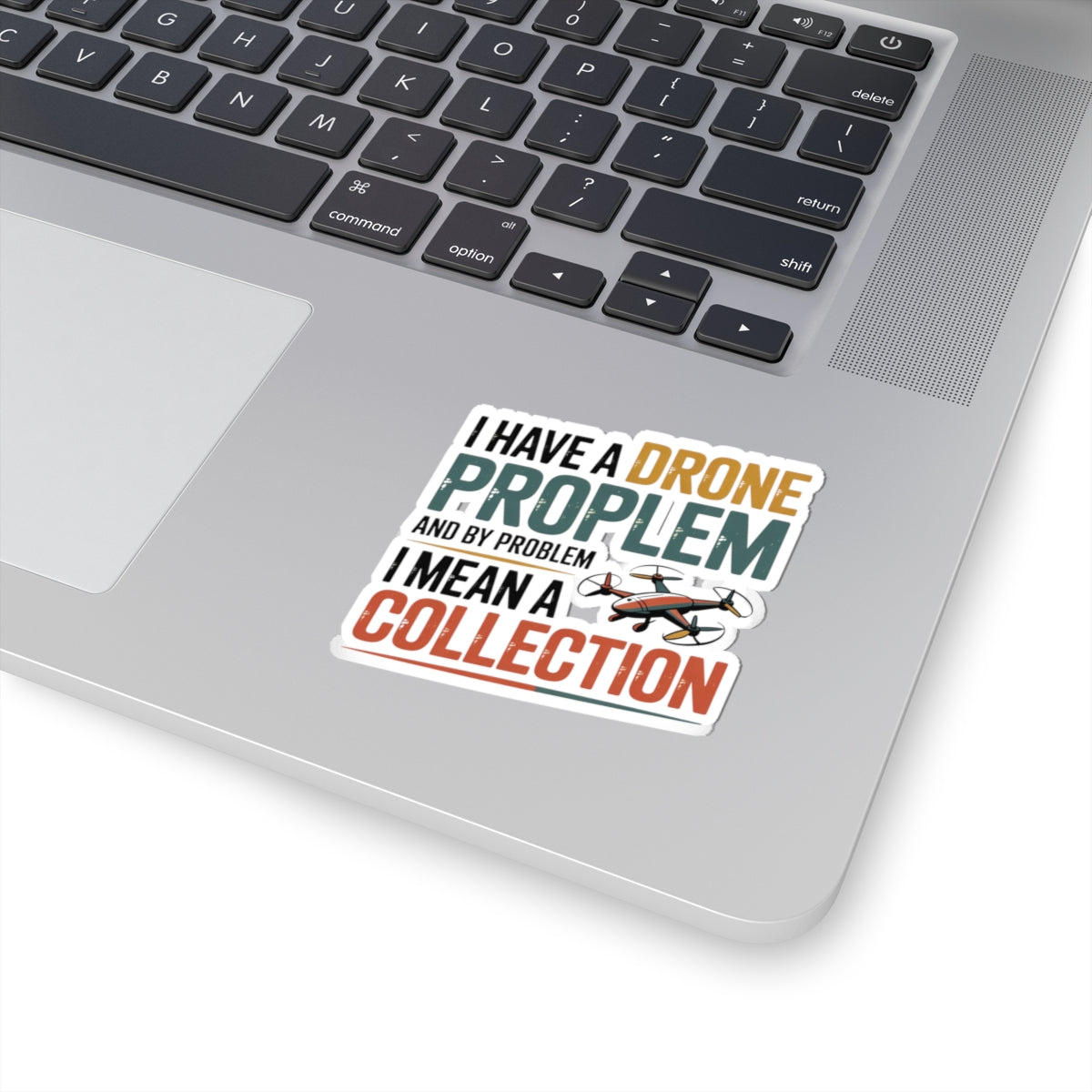 FPV Drone Sticker – Funny Collection Problem Quote Decal for Racing Pilots, Quadcopter Enthusiasts and Hobbyists