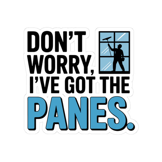 Window Cleaner Sticker - Got the Panes Vinyl Decal for Professionals & Technicians