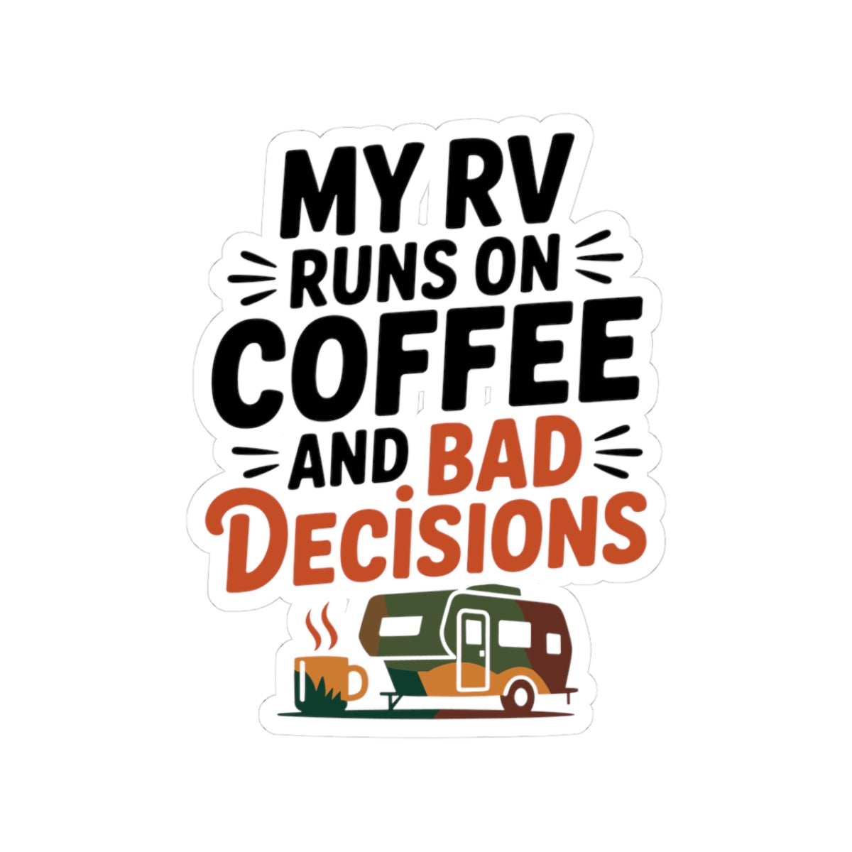 RV Camping Humor Sticker - Coffee and Bad Decisions Vinyl Decal for Travelers
