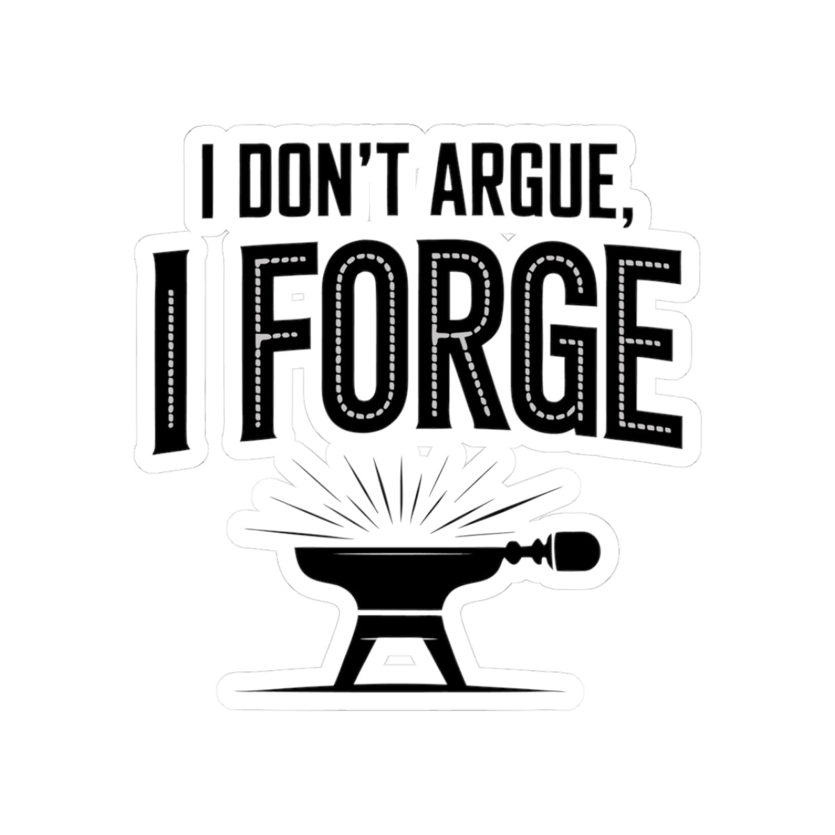 Blacksmith Anvil Sticker – Witty Forge Humor Decal for Iron Workers Bladesmiths and Metal Crafters