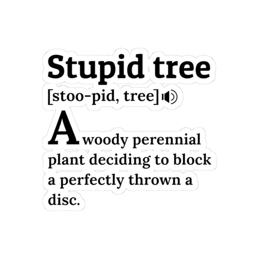 Stupid Tree Disc Golf Sticker - Obstacle Humor Vinyl Decal for Players & Course Enthusiasts