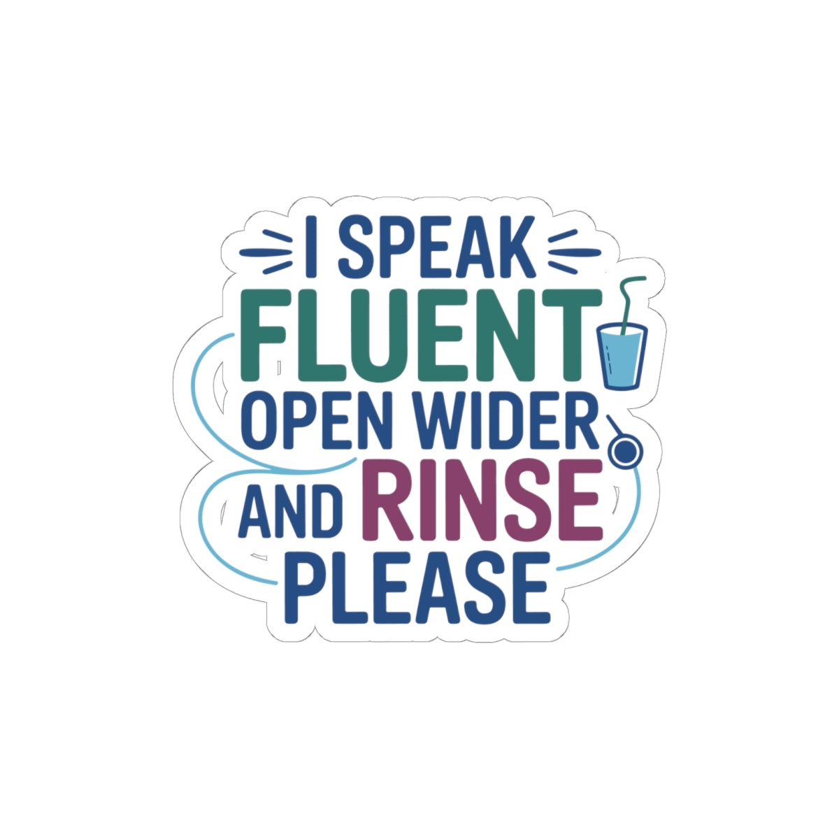 Dental Assistant Sticker - Fluent Dental Vinyl Decal for Dental Hygienists