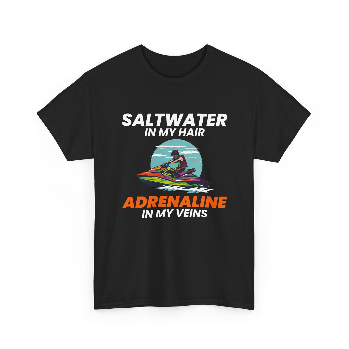 Jetski Saltwater In My Hair Adrenaline In My Veins T-Shirt | Retro Jet Skiing Tee | Cool Watersports Graphic