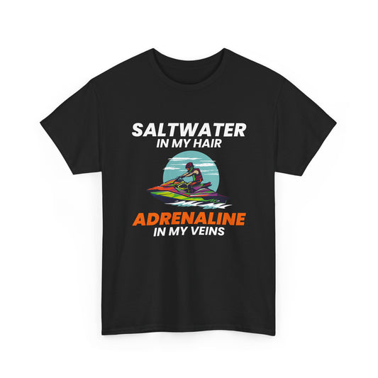 Jetski Saltwater In My Hair Adrenaline In My Veins T-Shirt | Retro Jet Skiing Tee | Cool Watersports Graphic