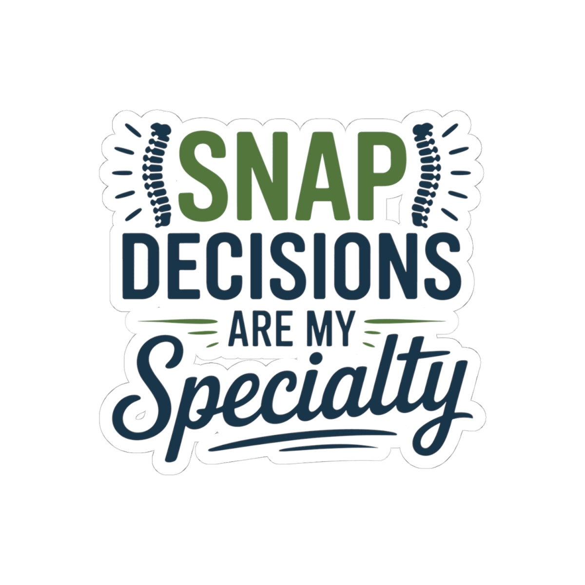 Chiropractic Snap Decisions Sticker - Funny Chiropractor Vinyl Decal for Back Pain, Adjustments, and Spine Care