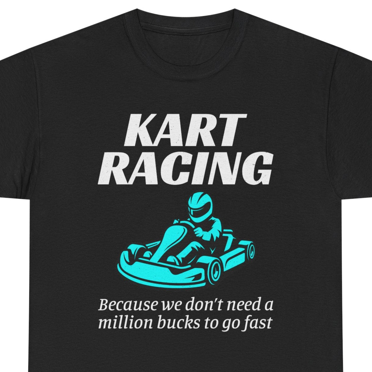 Go Kart Racing T-Shirt - Accessible Performance Shirt for Grassroots Racers & Motorsport Enthusiasts