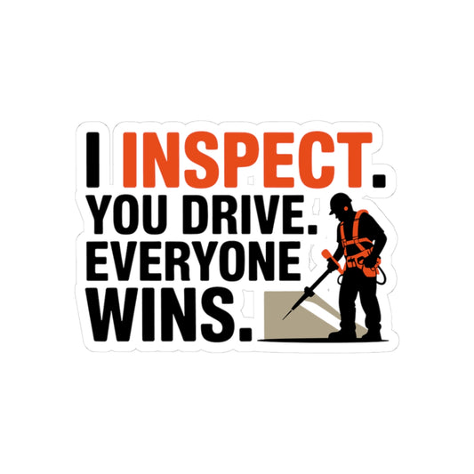 Bridge Inspector Sticker - Inspect You Drive Everyone Wins Decal