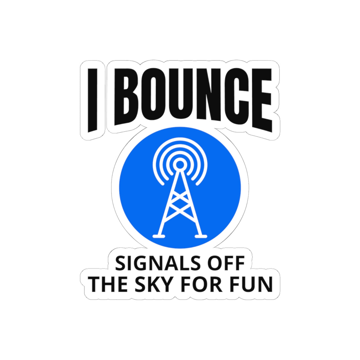 Ham Radio Bounce Sticker - Sky Signal Vinyl Decal for Amateur Radio Operators & Enthusiasts