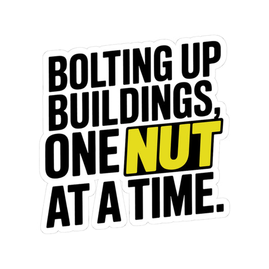Structural Steel Sticker - Bolting Up Vinyl Decal for Ironworkers & Erectors