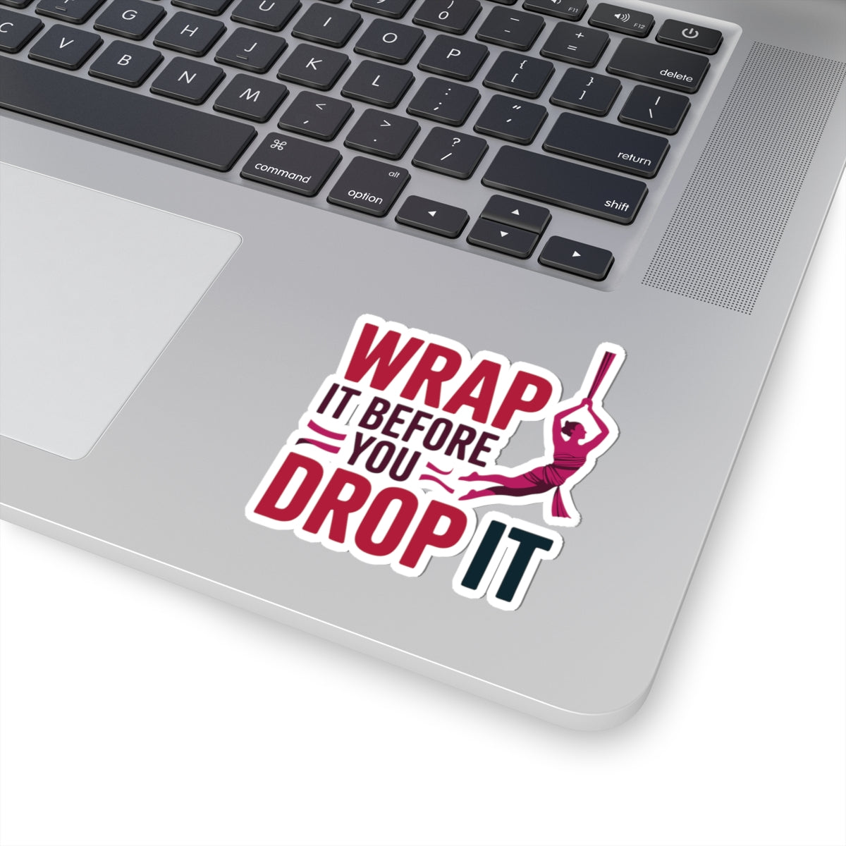 Aerial Silk Sticker – Funny Wrap & Drop Quote Decal for Aerialists, Circus Performers & Silk Dancers
