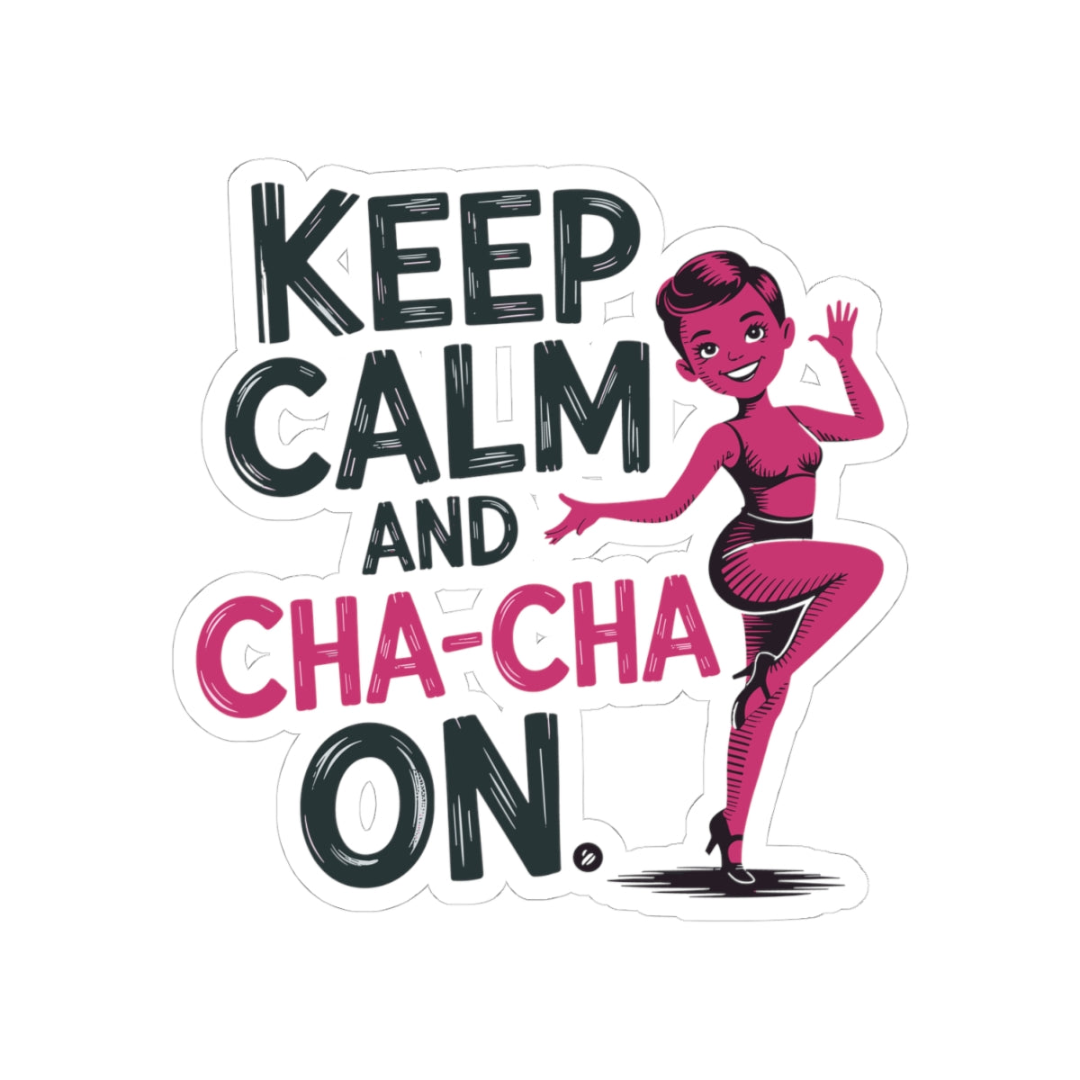 Cha-Cha Mantra Sticker - Calm Dance Continuation Vinyl Decal for Dancers, Latin Rhythm Lovers