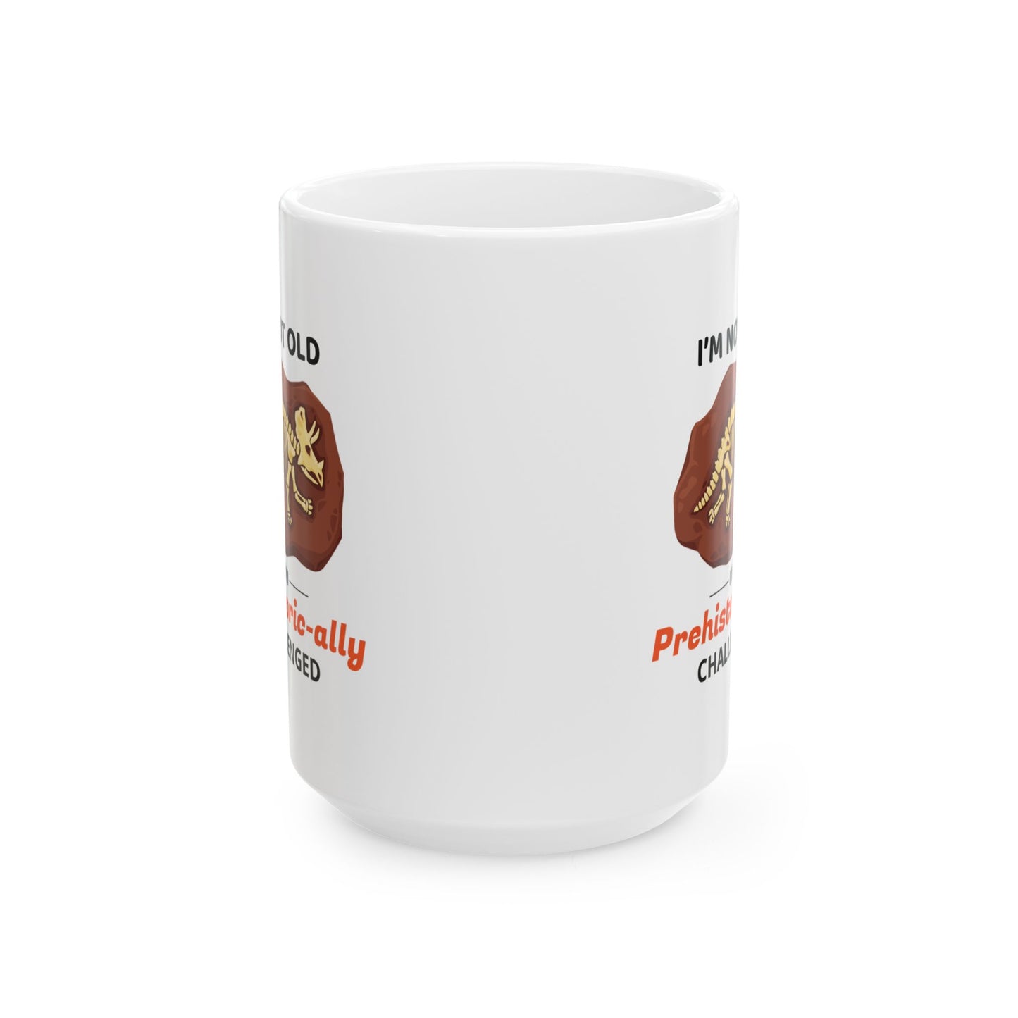 Dinosaur Fossil Mug - Prehistoric-ally Challenged Design
