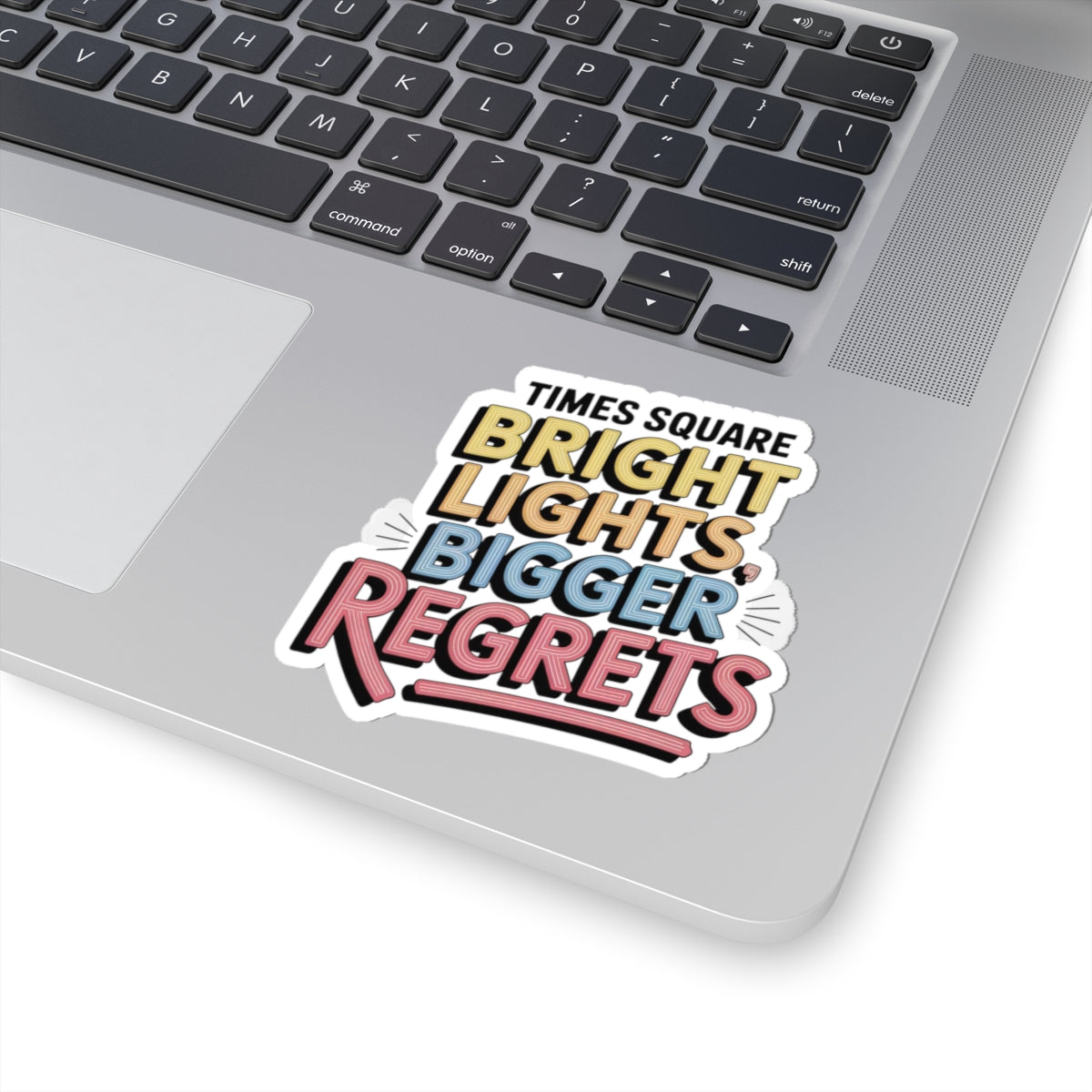 Times Square Regrets Sticker - Bright Lights Dark Choices Vinyl Decal for NYC Survivors