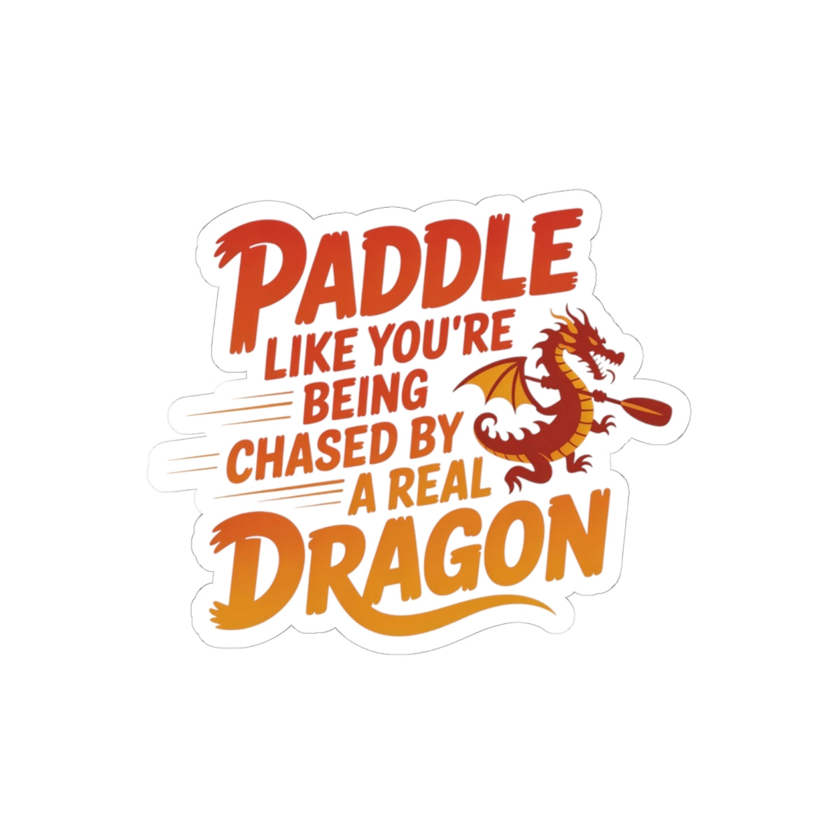 Motivational Dragon Boat Sticker - Fierce Paddling Vinyl Decal for Competitive Rowers