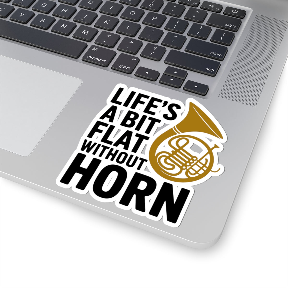French Horn Humor Sticker - Life Flat Without Horn Vinyl Decal for Musicians