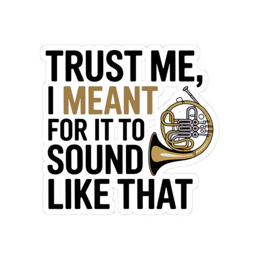 French Horn Confidence Sticker - Intentional Sound Vinyl Decal for Horn Players