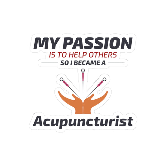 Passionate Acupuncturist Sticker - Helping Others Vinyl Decal for TCM Practitioners