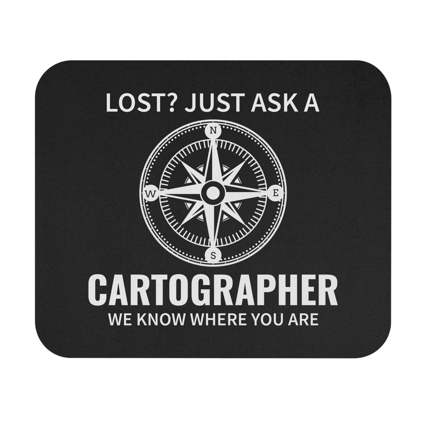 Geospatial Humor Mouse Pad - Cartographer Location Joke Non-Slip Rubber Base for Teachers & GIS Students