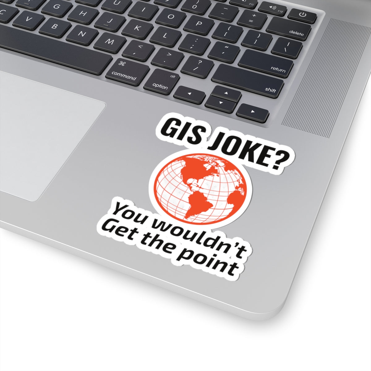 "Witty GIS Sticker - Punny Geospatial Vinyl Decal for Mappers and Analysts"