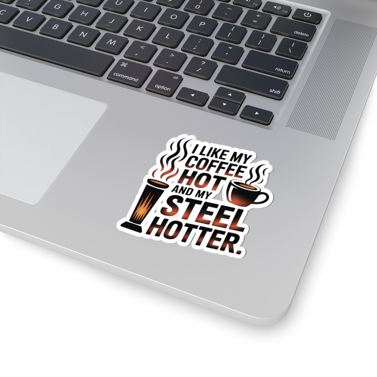 Blacksmith Steel Sticker – Funny Hot Coffee Forge Humor Decal for Metalworkers Bladesmiths
