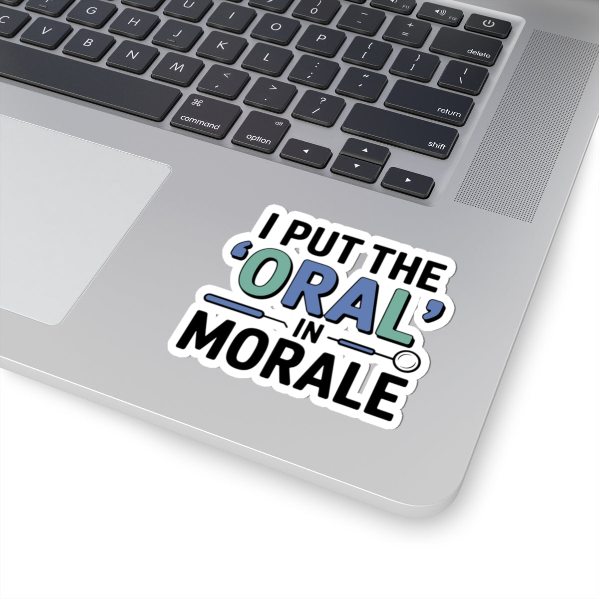 Dental Morale Sticker - Oral Humor Vinyl Decal for Dentists
