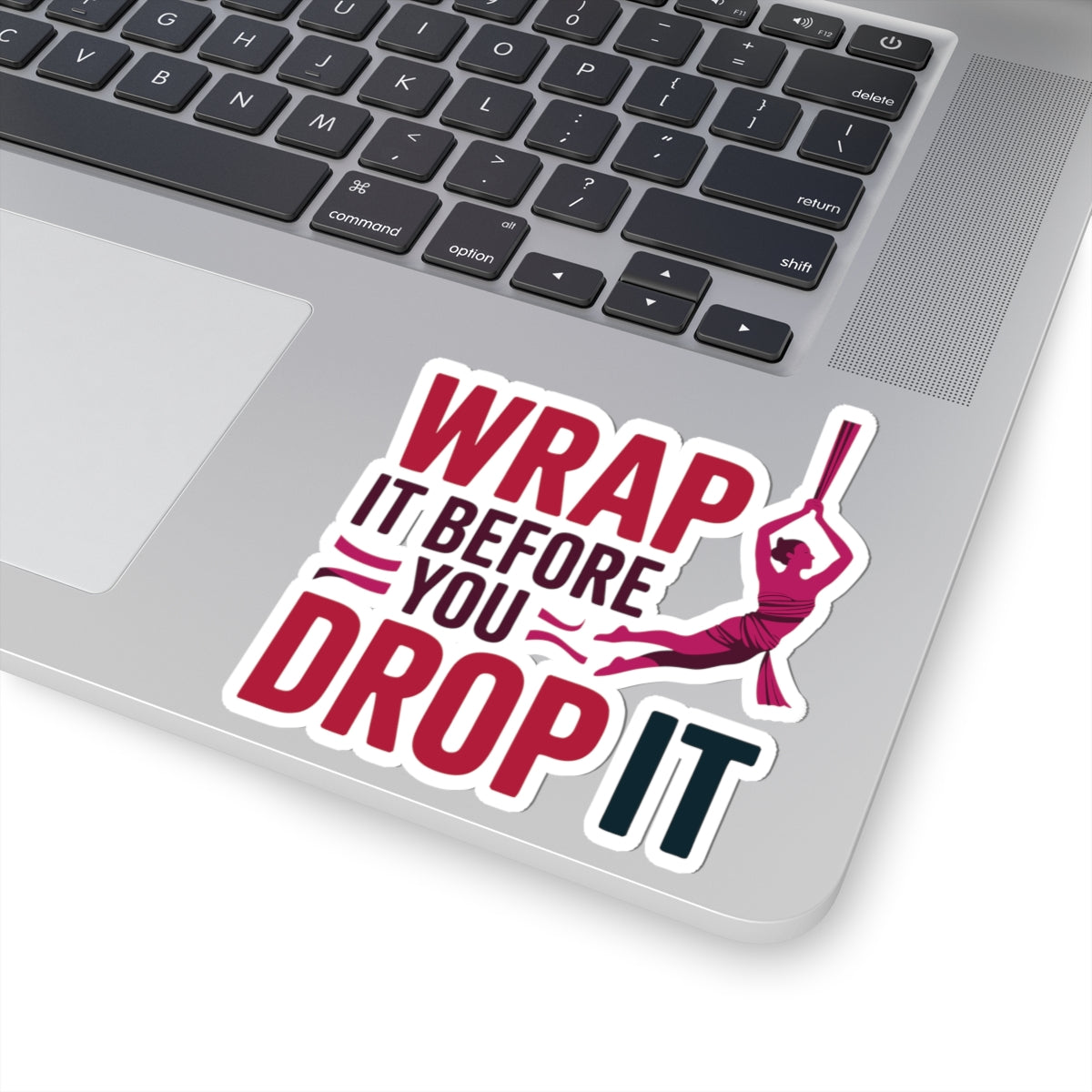 Aerial Silk Sticker – Funny Wrap & Drop Quote Decal for Aerialists, Circus Performers & Silk Dancers